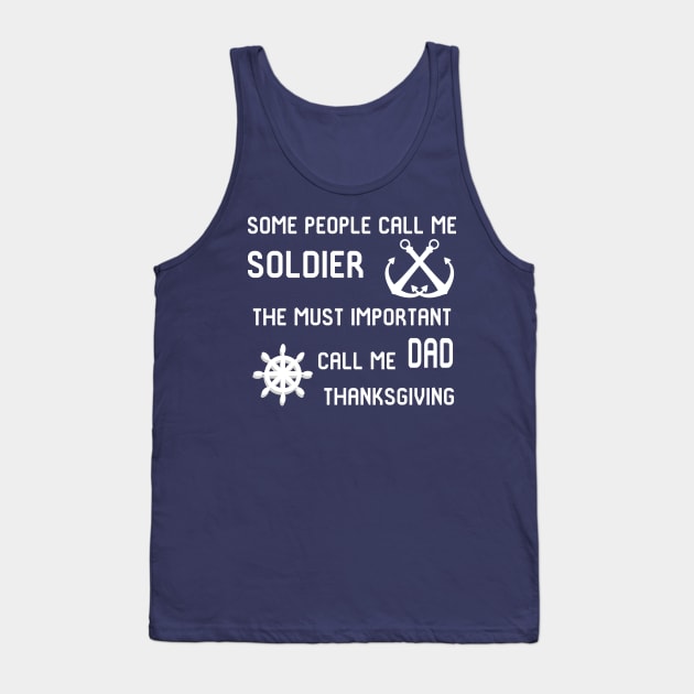 the must call me soldier,thanksgiving Tank Top by GloriaArts⭐⭐⭐⭐⭐